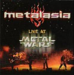 Metalasia : Live at Metal Wars Metalasia : Live at Metal Wars